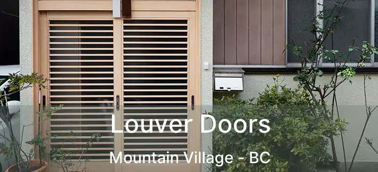  Louver Doors Mountain Village - BC
