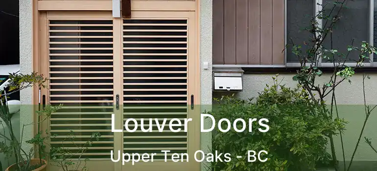  Louver Doors Upper Ten Oaks - BC