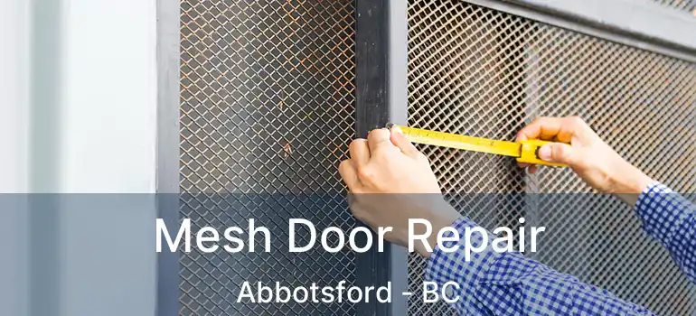  Mesh Door Repair Abbotsford - BC