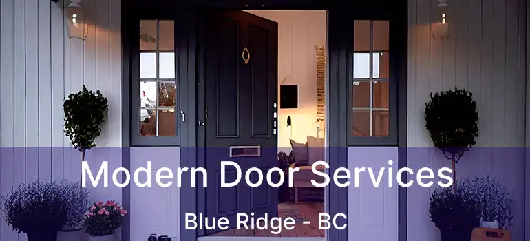  Modern Door Services Blue Ridge - BC