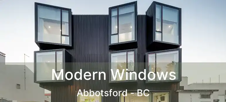  Modern Windows Abbotsford - BC