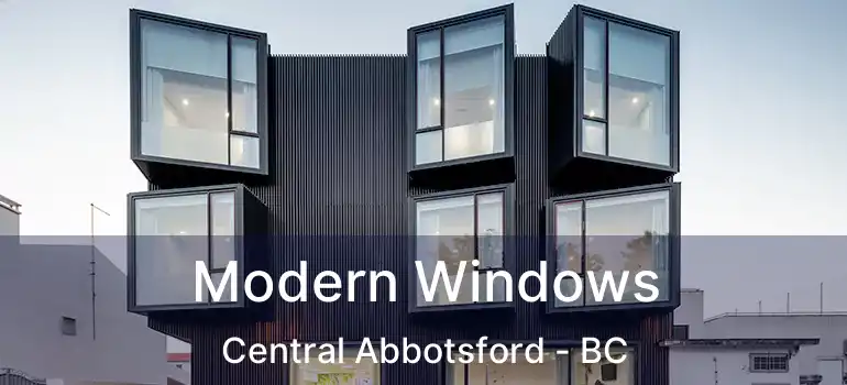  Modern Windows Central Abbotsford - BC