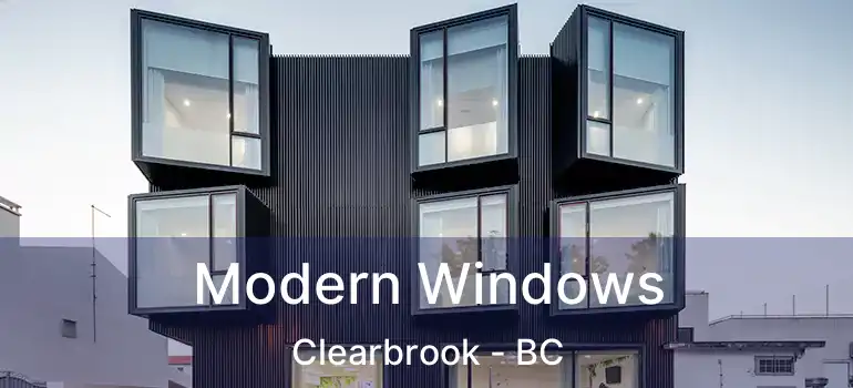 Modern Windows Clearbrook - BC