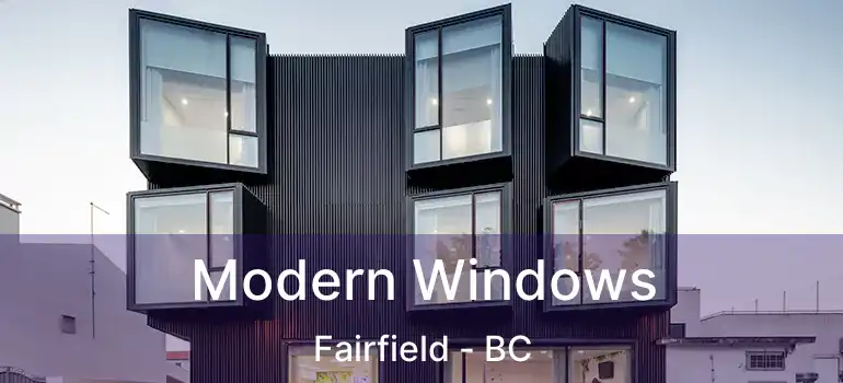  Modern Windows Fairfield - BC