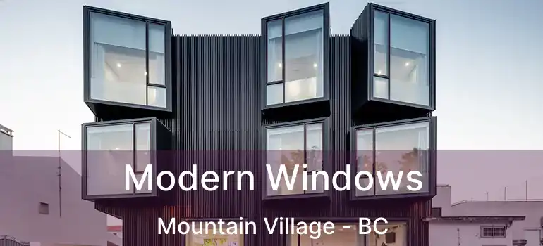  Modern Windows Mountain Village - BC