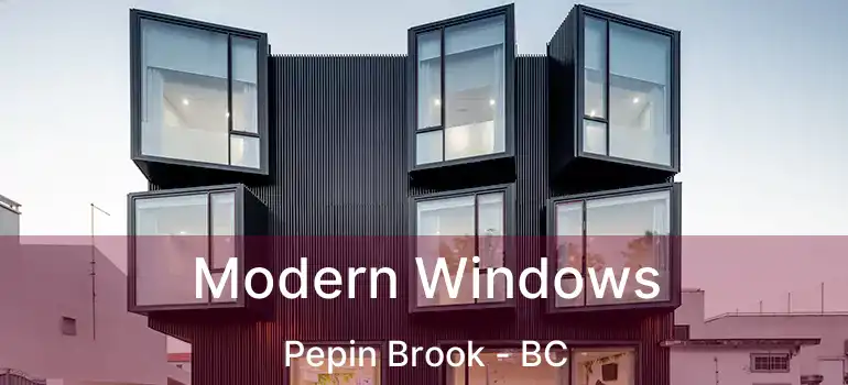  Modern Windows Pepin Brook - BC
