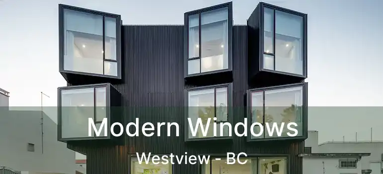  Modern Windows Westview - BC