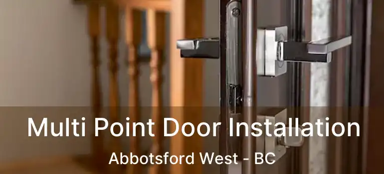  Multi Point Door Installation Abbotsford West - BC