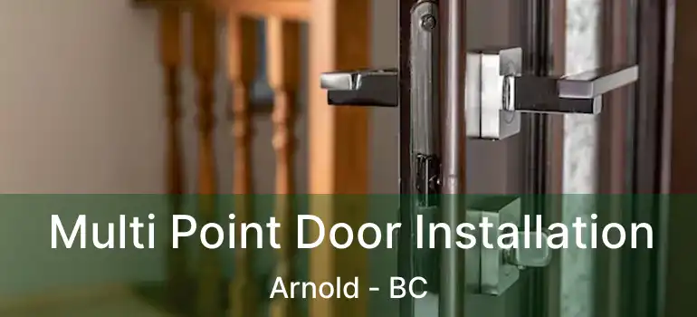  Multi Point Door Installation Arnold - BC