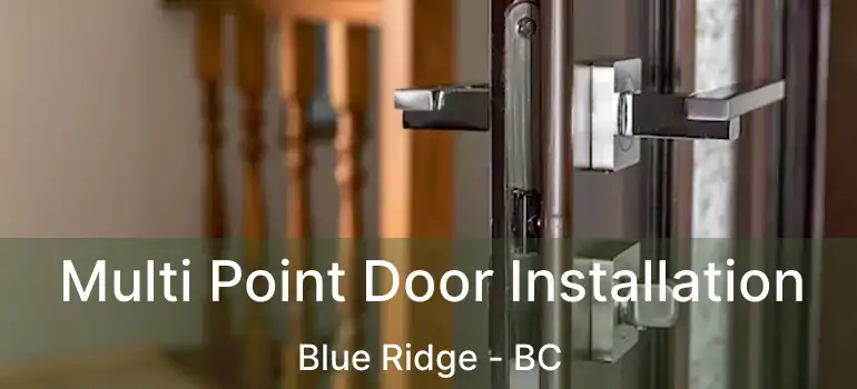  Multi Point Door Installation Blue Ridge - BC