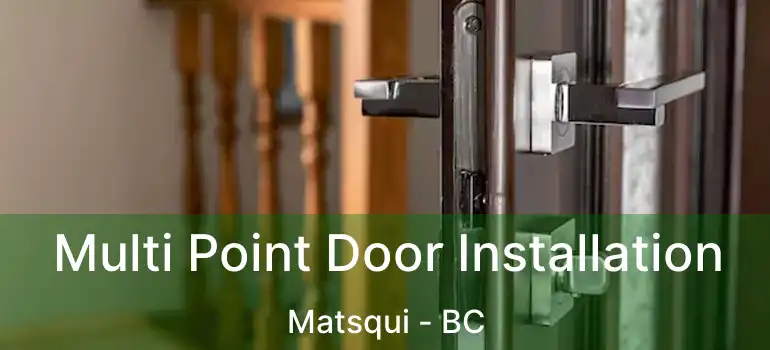  Multi Point Door Installation Matsqui - BC