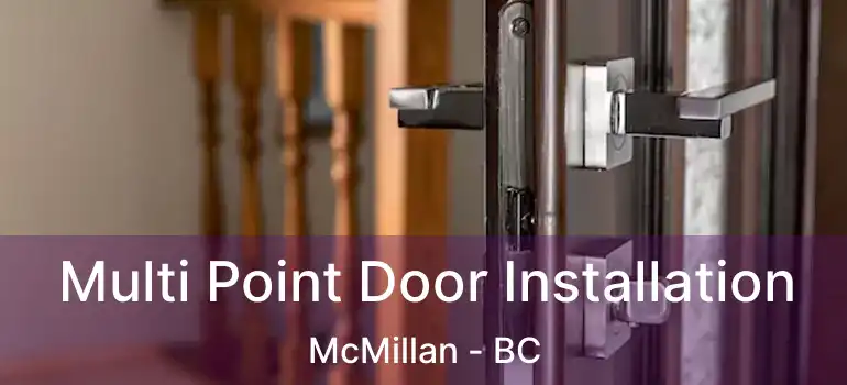  Multi Point Door Installation McMillan - BC