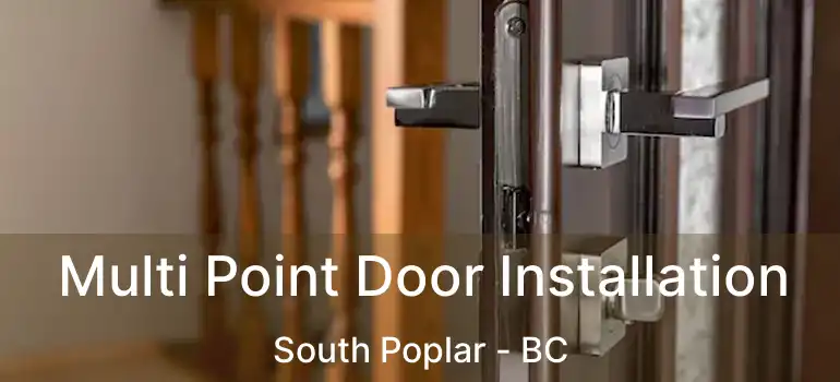  Multi Point Door Installation South Poplar - BC