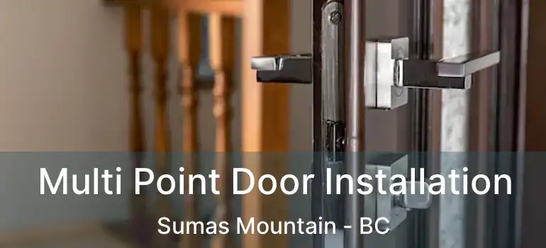  Multi Point Door Installation Sumas Mountain - BC