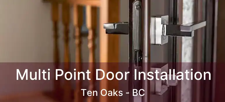  Multi Point Door Installation Ten Oaks - BC