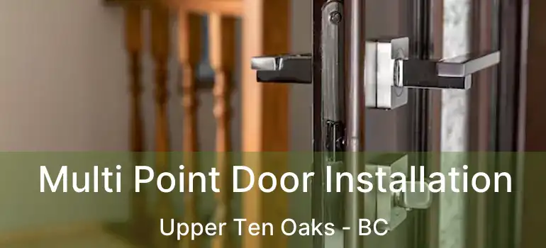  Multi Point Door Installation Upper Ten Oaks - BC