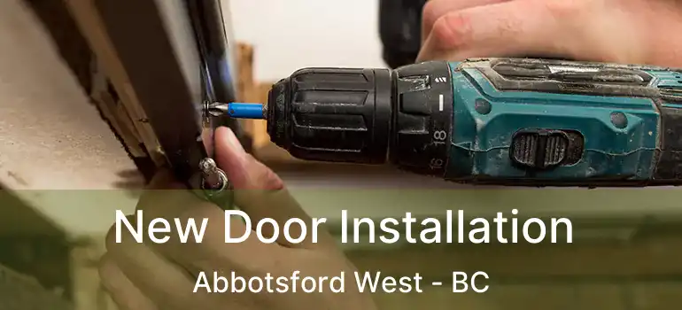  New Door Installation Abbotsford West - BC