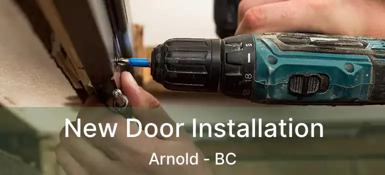  New Door Installation Arnold - BC