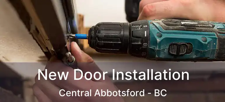  New Door Installation Central Abbotsford - BC