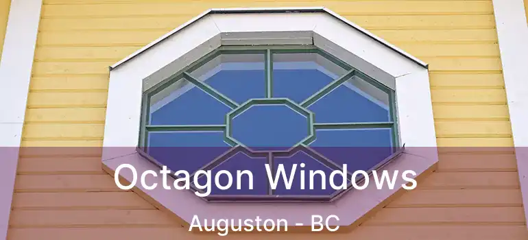  Octagon Windows Auguston - BC