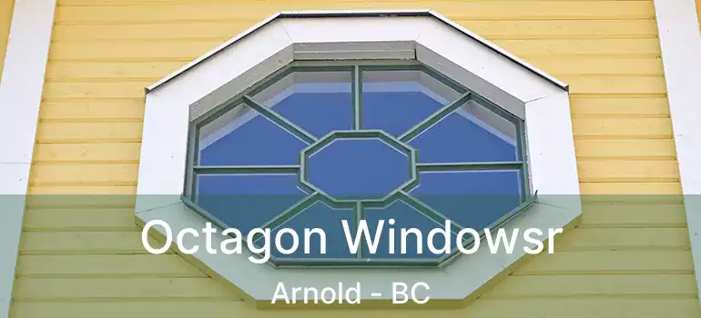  Octagon Windowsr Arnold - BC