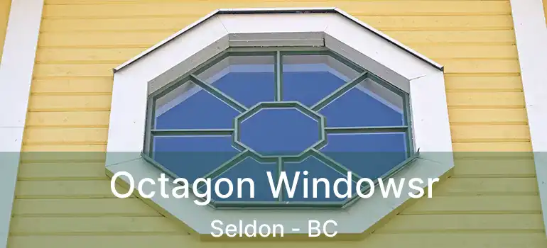  Octagon Windowsr Seldon - BC