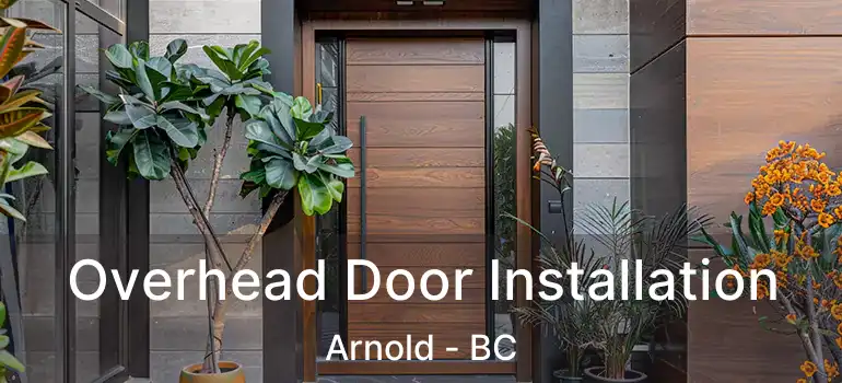  Overhead Door Installation Arnold - BC