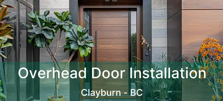  Overhead Door Installation Clayburn - BC