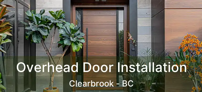  Overhead Door Installation Clearbrook - BC