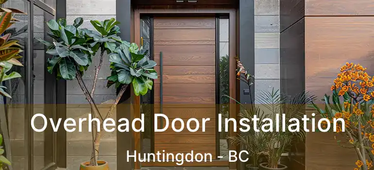  Overhead Door Installation Huntingdon - BC