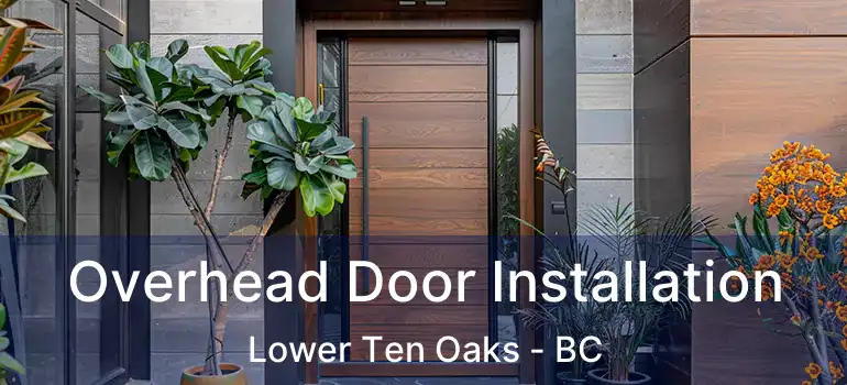  Overhead Door Installation Lower Ten Oaks - BC