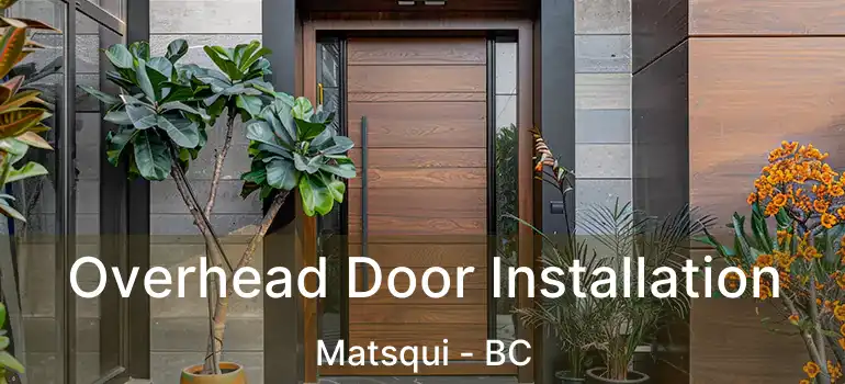  Overhead Door Installation Matsqui - BC