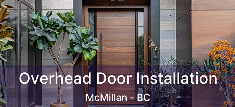  Overhead Door Installation McMillan - BC