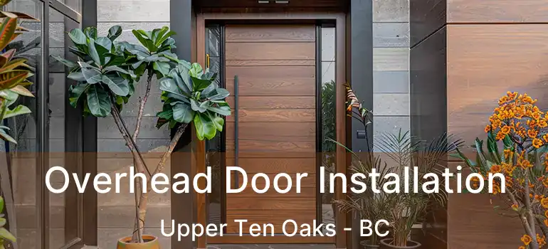  Overhead Door Installation Upper Ten Oaks - BC