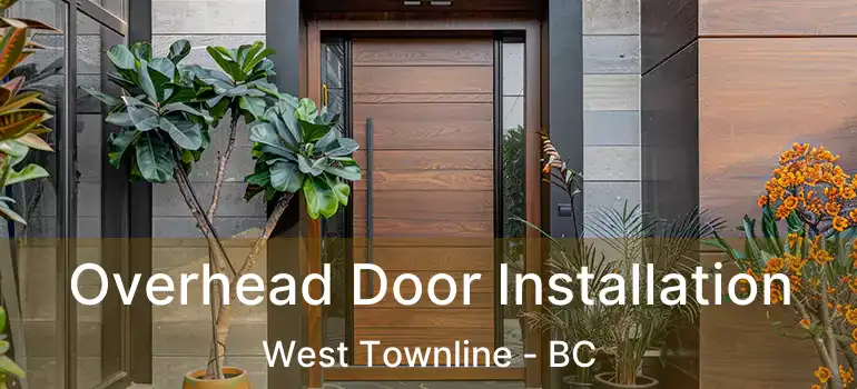  Overhead Door Installation West Townline - BC