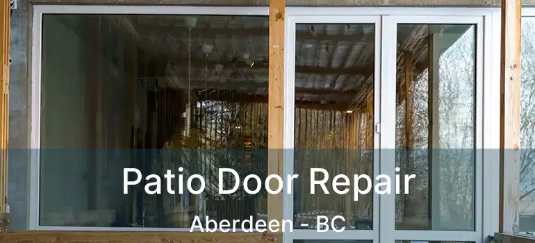  Patio Door Repair Aberdeen - BC