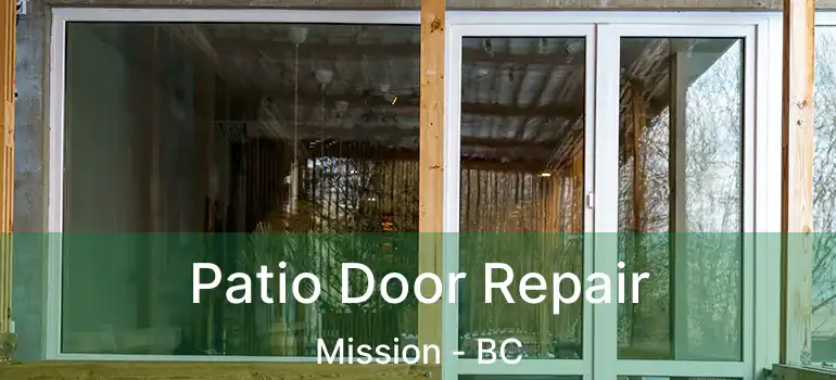  Patio Door Repair Mission - BC