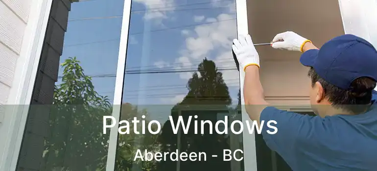  Patio Windows Aberdeen - BC