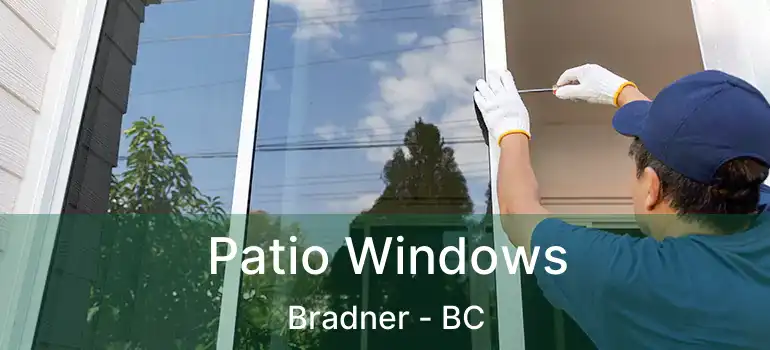  Patio Windows Bradner - BC