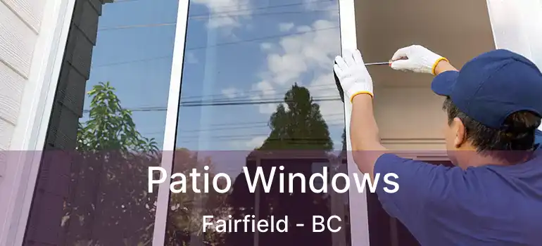  Patio Windows Fairfield - BC