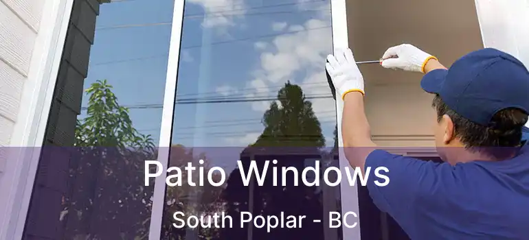  Patio Windows South Poplar - BC
