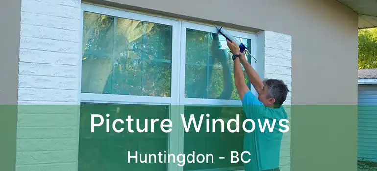  Picture Windows Huntingdon - BC