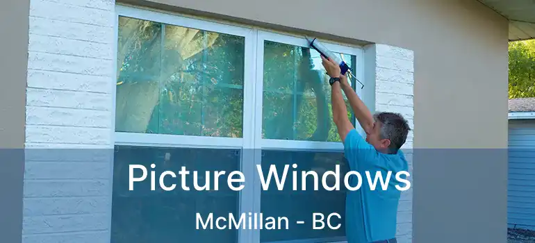  Picture Windows McMillan - BC