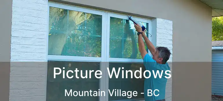  Picture Windows Mountain Village - BC