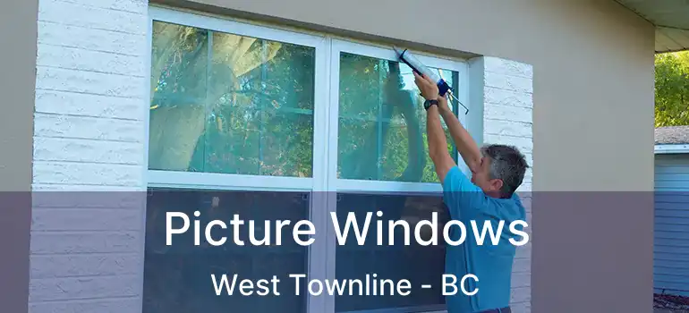  Picture Windows West Townline - BC