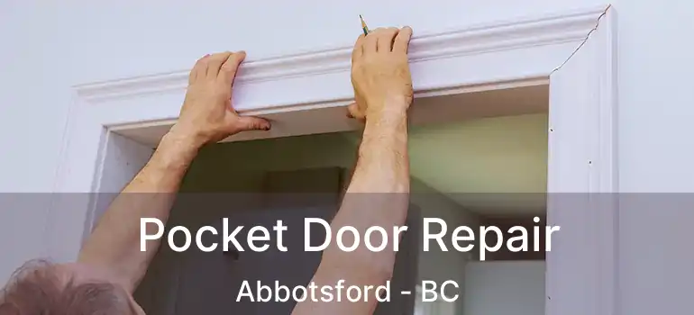  Pocket Door Repair Abbotsford - BC