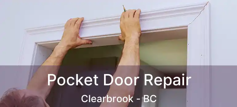  Pocket Door Repair Clearbrook - BC
