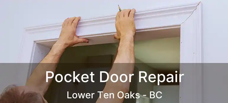  Pocket Door Repair Lower Ten Oaks - BC