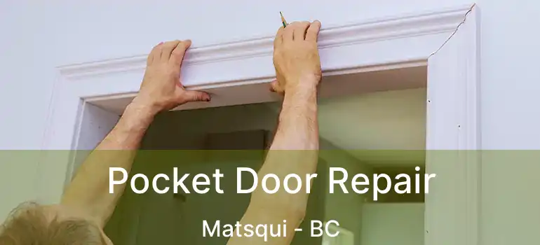  Pocket Door Repair Matsqui - BC