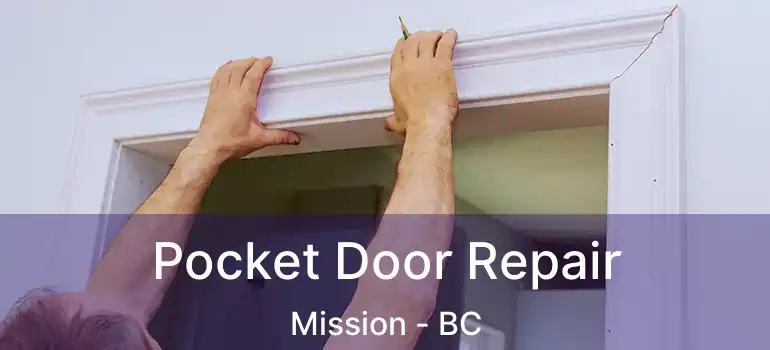  Pocket Door Repair Mission - BC